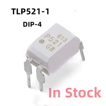 10PCS/VEĽA TLP521-1 P521 TLP521-1GB DIP-4 Optická spojka Originálne Nové Na Sklade